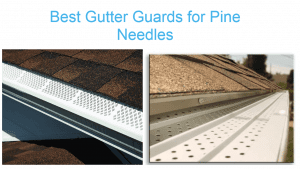 Best Gutter Guards for Pine Needles