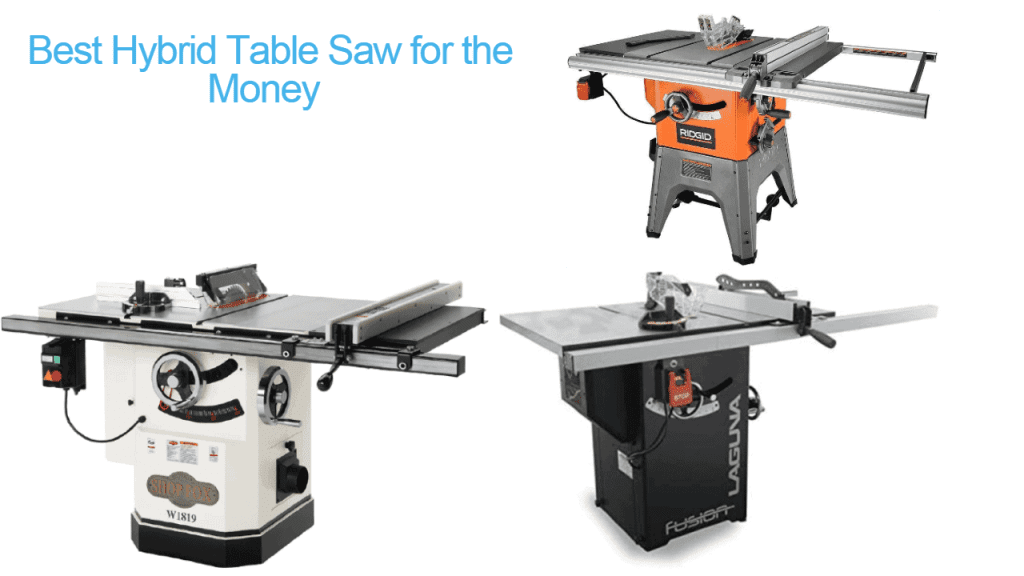 Best Hybrid Table Saw for the Money Reviews 2023