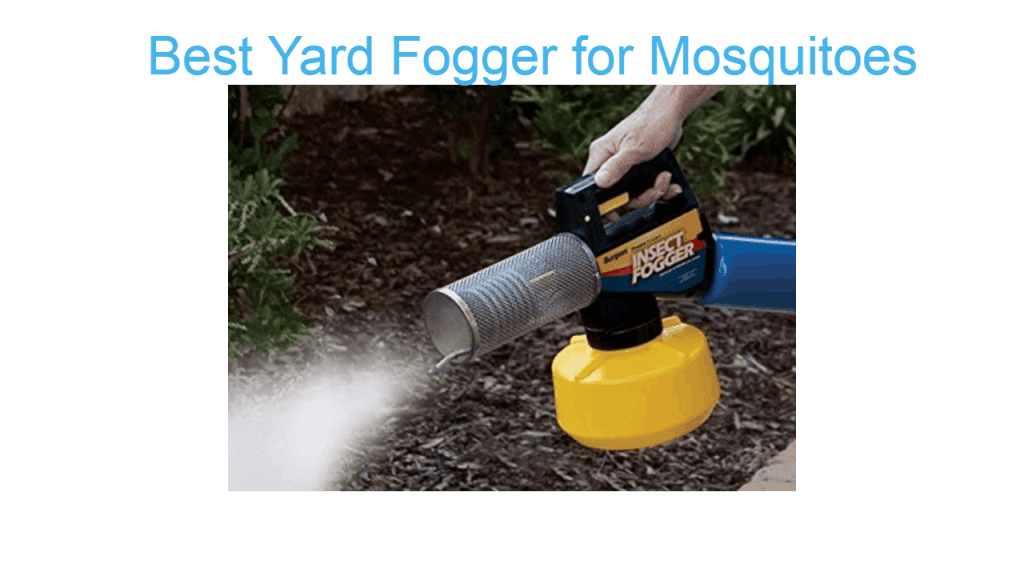 Best Yard Fogger for Mosquitoes / TOP 3 Reviews