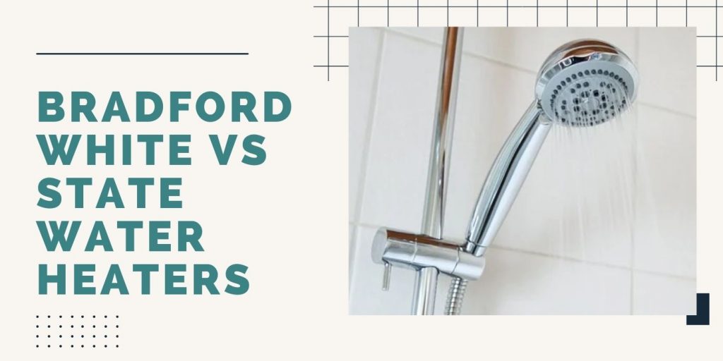Bradford White Vs State Water Heaters ThreeTwoHome