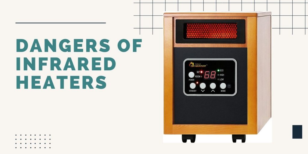 Dangers of Infrared Heaters ThreeTwoHome