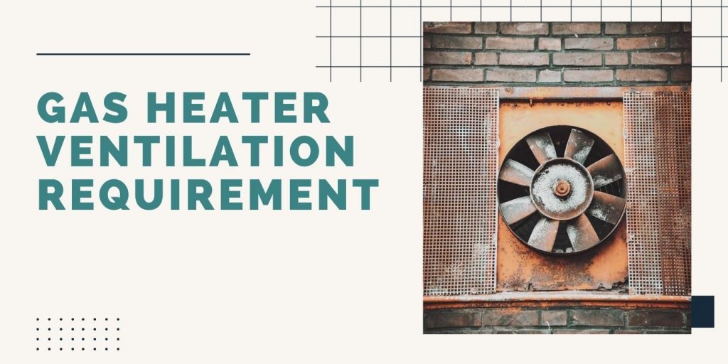Gas Heater Ventilation Requirements • ThreeTwoHome