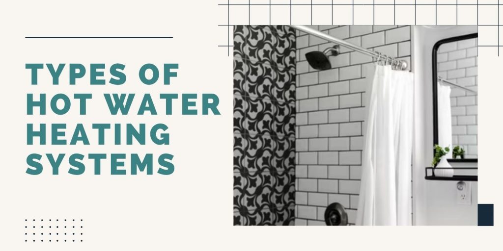 Types of Hot Water Heating Systems ThreeTwoHome
