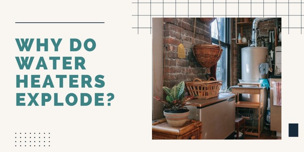 Why Do Water Heaters Explode • ThreeTwoHome